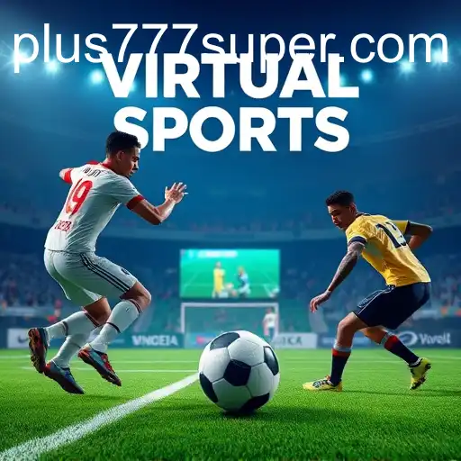 Exploring the Exciting World of Virtual Sports with Plus777